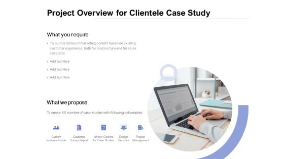 Project Overview For Clientele Case Study Ppt PowerPoint Presentation Ideas Layouts