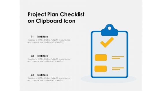 Project Plan Checklist On Clipboard Icon Ppt PowerPoint Presentation Model Clipart PDF