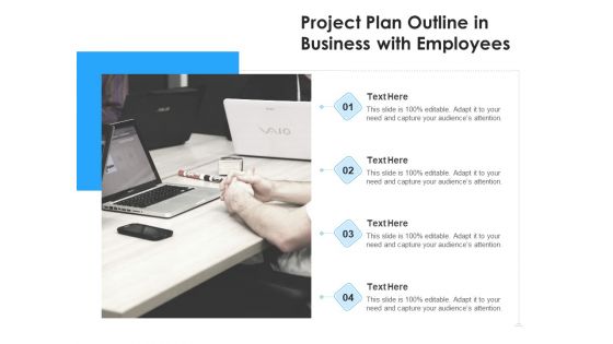 Project Plan Outline In Business With Employees Ppt PowerPoint Presentation Professional Design Templates PDF