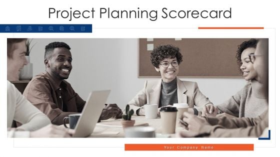 Project Planning Scorecard Ppt PowerPoint Presentation Complete Deck With Slides