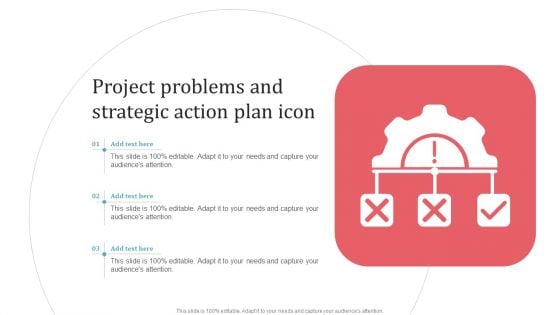 Project Problems And Strategic Action Plan Icon Topics PDF