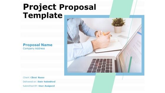 Project Proposal Template Ppt PowerPoint Presentation Complete Deck With Slides