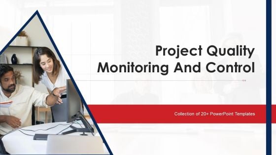 Project Quality Monitoring And Control Ppt PowerPoint Presentation Complete Deck With Slides Project Quality Monitoring And Control Ppt PowerPoint Presentation Complete Deck With Slides