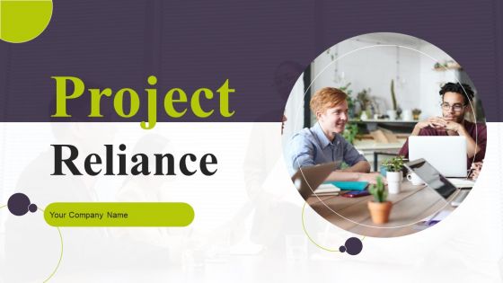 Project Reliance Ppt PowerPoint Presentation Complete Deck With Slides