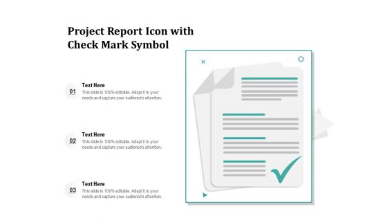 Project Report Icon With Check Mark Symbol Ppt PowerPoint Presentation Ideas Designs PDF