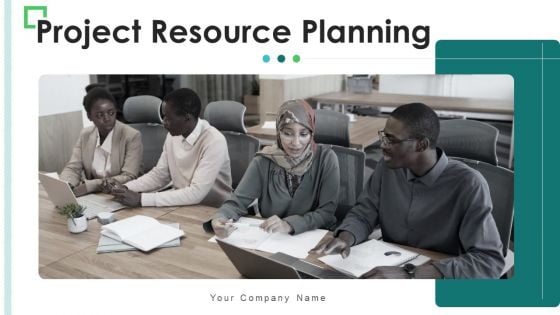 Project Resource Planning Ppt PowerPoint Presentation Complete With Slides