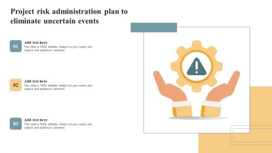 Project Risk Administration Plan To Eliminate Uncertain Events Infographics PDF Project Risk Administration Plan To Eliminate Uncertain Events Infographics PDF