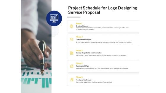 Project Schedule For Logo Designing Service Proposal Ppt PowerPoint Presentation Styles Guide