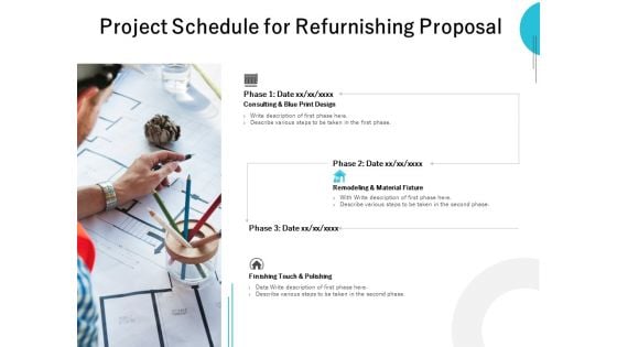Project Schedule For Refurnishing Proposal Ppt PowerPoint Presentation Ideas Themes