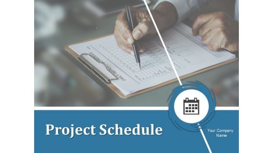 Project Schedule Ppt PowerPoint Presentation Complete Deck With Slides