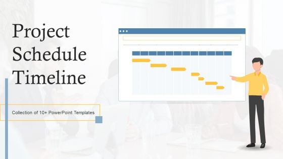 Project Schedule Timeline Ppt PowerPoint Presentation Complete Deck With Slides