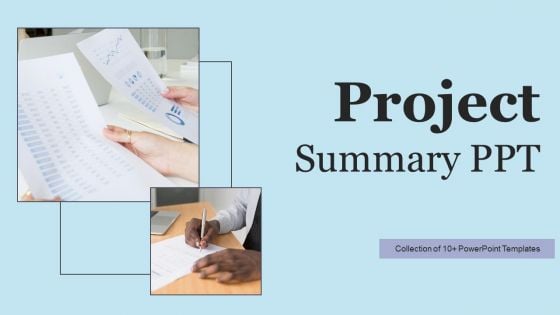 Project Summary Ppt Ppt PowerPoint Presentation Complete Deck With Slides