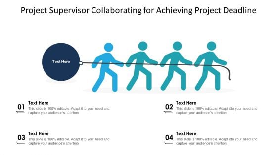 Project Supervisor Collaborating For Achieving Project Deadline Ppt PowerPoint Presentation File Slide PDF