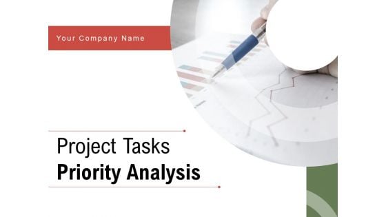 Project Tasks Priority Analysis Ppt PowerPoint Presentation Complete Deck With Slides