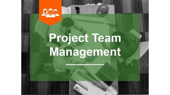 Project Team Management Ppt PowerPoint Presentation Good