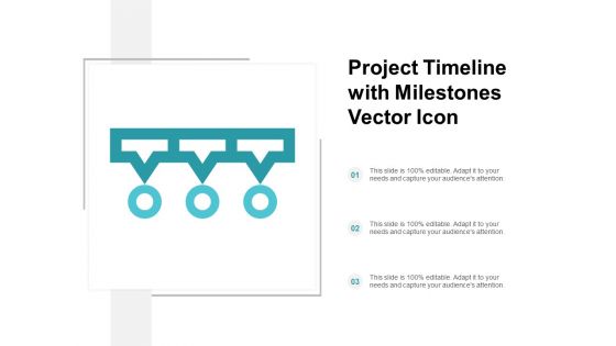 Project Timeline With Milestones Vector Icon Ppt Powerpoint Presentation Summary Objects