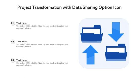 Project Transformation With Data Sharing Option Icon Ppt PowerPoint Presentation Professional Designs Download PDF
