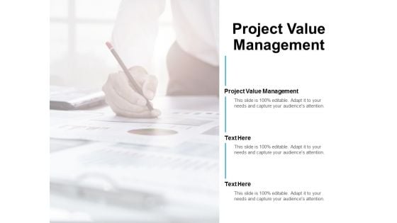 Project Value Management Ppt PowerPoint Presentation Model Graphics Template Cpb