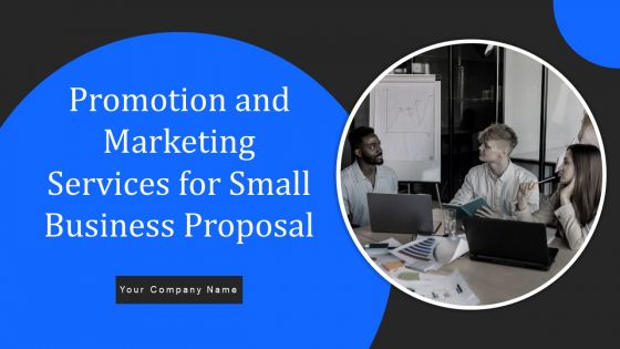 Promotion And Marketing Services For Small Business Proposal Ppt PowerPoint Presentation Complete Deck With Slides Promotion And Marketing Services For Small Business Proposal Ppt PowerPoint Presentation Complete Deck With Slides