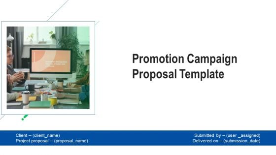 Promotion Campaign Proposal Template Ppt PowerPoint Presentation Complete With Slides