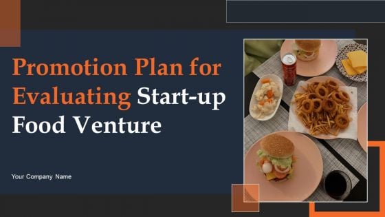 Promotion Plan For Evaluating Start Up Food Venture Ppt PowerPoint Presentation Complete Deck With Slides