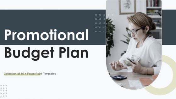 Promotional Budget Plan Ppt PowerPoint Presentation Complete Deck With Slides