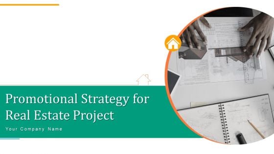 Promotional Strategy For Real Estate Project Ppt PowerPoint Presentation Complete With Slides