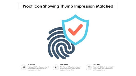 Proof Icon Showing Thumb Impression Matched Ppt PowerPoint Presentation Show Tips PDF