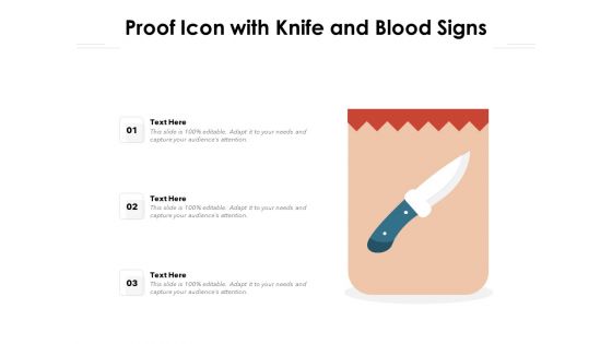 Proof Icon With Knife And Blood Signs Ppt PowerPoint Presentation Slides Background Image PDF