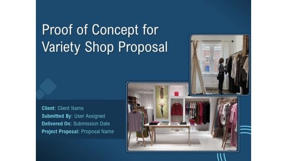 Proof Of Concept For Variety Shop Proposal Ppt PowerPoint Presentation Complete Deck With Slides