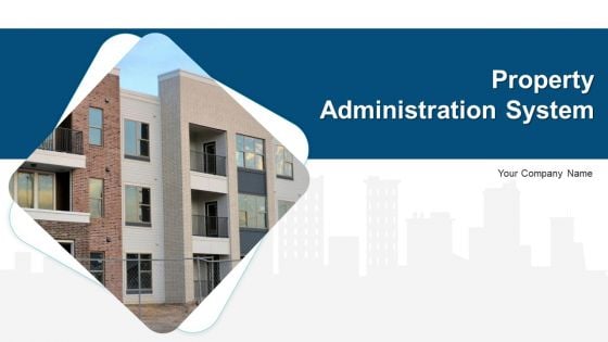 Property Administration System Ppt PowerPoint Presentation Complete With Slides Property Administration System Ppt PowerPoint Presentation Complete With Slides
