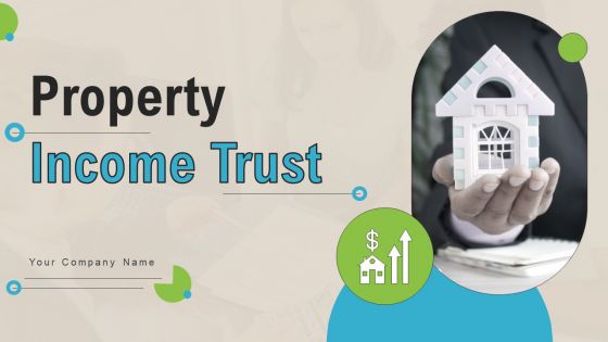 Property Income Trust Ppt PowerPoint Presentation Complete Deck With Slides