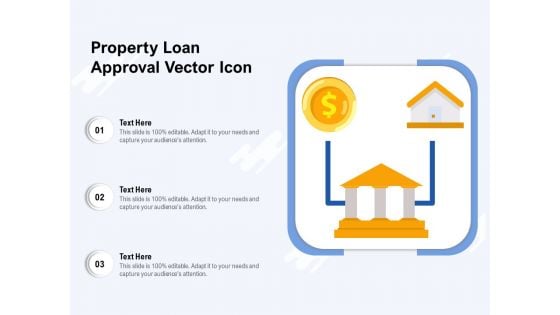 Property Loan Approval Vector Icon Ppt PowerPoint Presentation File Pictures PDF