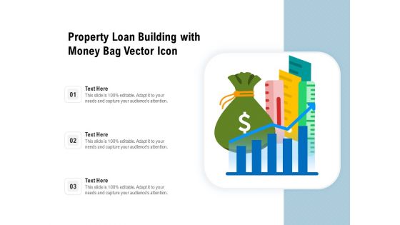 Property Loan Building With Money Bag Vector Icon Ppt PowerPoint Presentation File Inspiration PDF