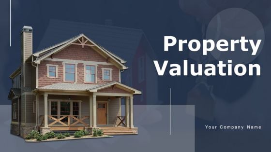 Property Valuation Ppt PowerPoint Presentation Complete Deck With Slides