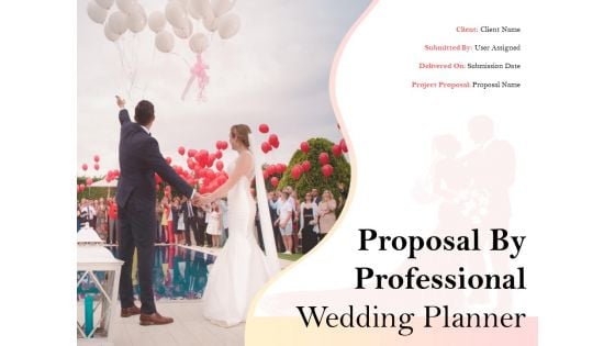 Proposal By Professional Wedding Planner Ppt PowerPoint Presentation Complete Deck With Slides