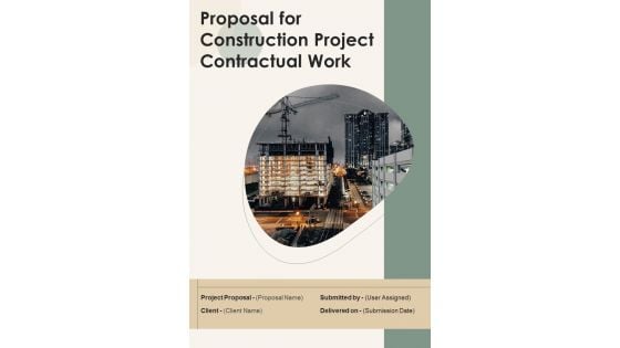 Proposal For Construction Project Contractual Work Example Document Report Doc Pdf Ppt