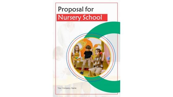 Proposal For Nursery School Example Document Report Doc Pdf Ppt