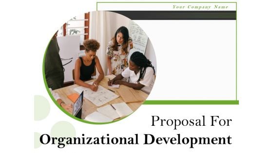 Proposal For Organizational Development Ppt PowerPoint Presentation Complete Deck With Slides