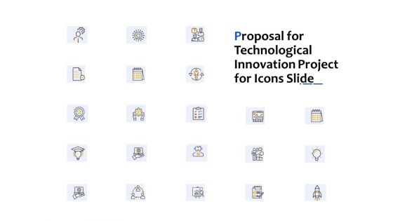 Proposal For Technological Innovation Project For Icons Slide Ppt File Design Templates PDF