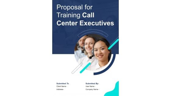 Proposal For Training Call Center Executives Example Document Report Doc Pdf Ppt