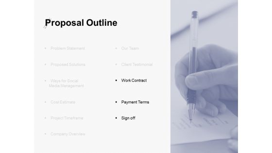 Proposal Outline Slide Work Contract Ppt PowerPoint Presentation Ideas