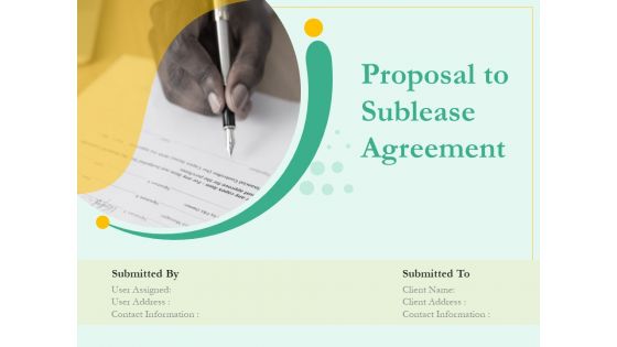 Proposal To Sublease Agreement Ppt PowerPoint Presentation Complete Deck With Slides