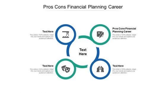 Pros Cons Financial Planning Career Ppt PowerPoint Presentation Gallery Design Templates Cpb