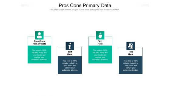 Pros Cons Primary Data Ppt PowerPoint Presentation Professional Deck Cpb Pdf