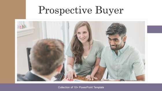 Prospective Buyer Ppt PowerPoint Presentation Complete Deck With Slides Prospective Buyer Ppt PowerPoint Presentation Complete Deck With Slides