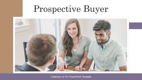 Prospective Buyer Ppt PowerPoint Presentation Complete Deck With Slides