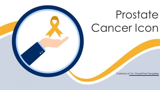 Prostate Cancer Icon Ppt PowerPoint Presentation Complete With Slides