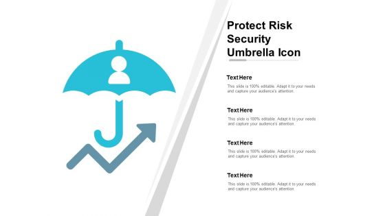 Protect Risk Security Umbrella Icon Ppt PowerPoint Presentation Infographics Show