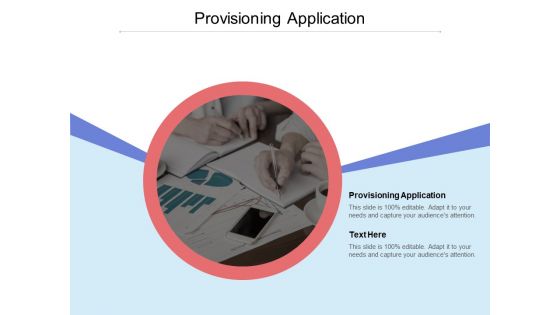 Provisioning Application Ppt PowerPoint Presentation Styles Summary Cpb Pdf